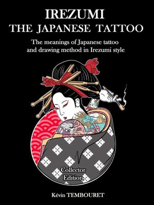 cover image of Irezumi, the Japanese Tattoo--The Meanings of Japanese Tattoo and Drawing Method in Irezumi Style